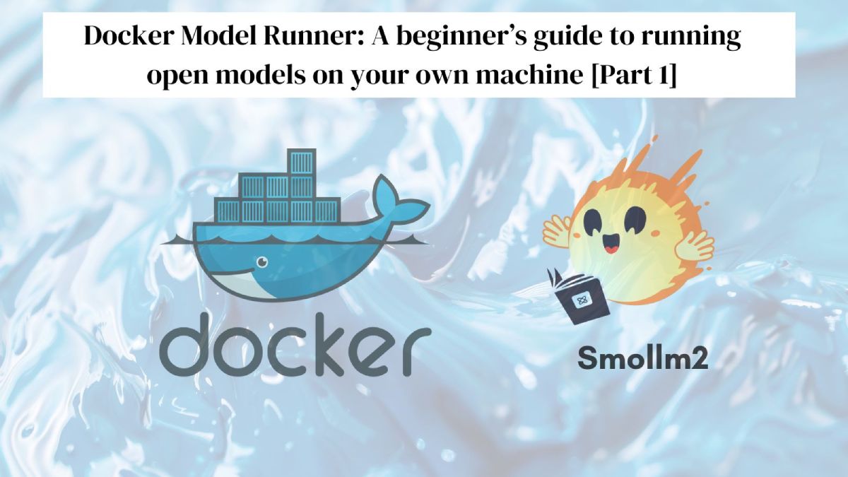 Docker Model Runner: A beginner’s guide to running open models on your own machine Docker Model Runner: A beginner’s guide to running open models on your own machine