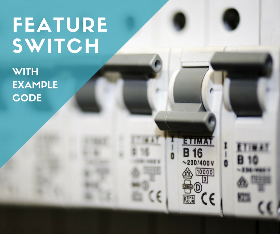 Minimum viable feature switch, with code example