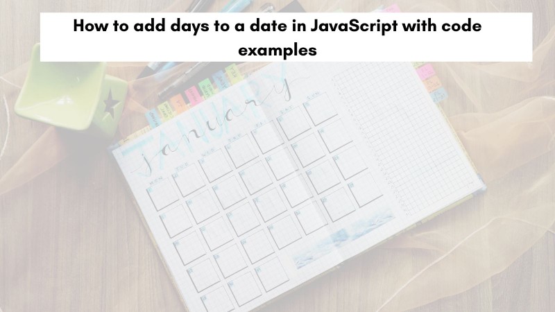 How to add days to date in JavaScript How to add days to date in JavaScript